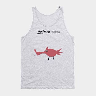 dont mess with me Tank Top